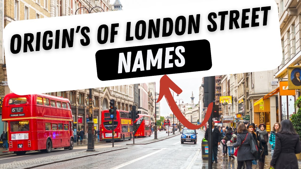 The Story Behind London's Iconic Street Names