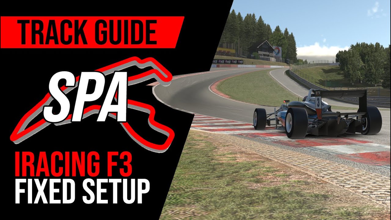 Track Guide | Spa Francorchamps | iRacing F3 Fixed Setup