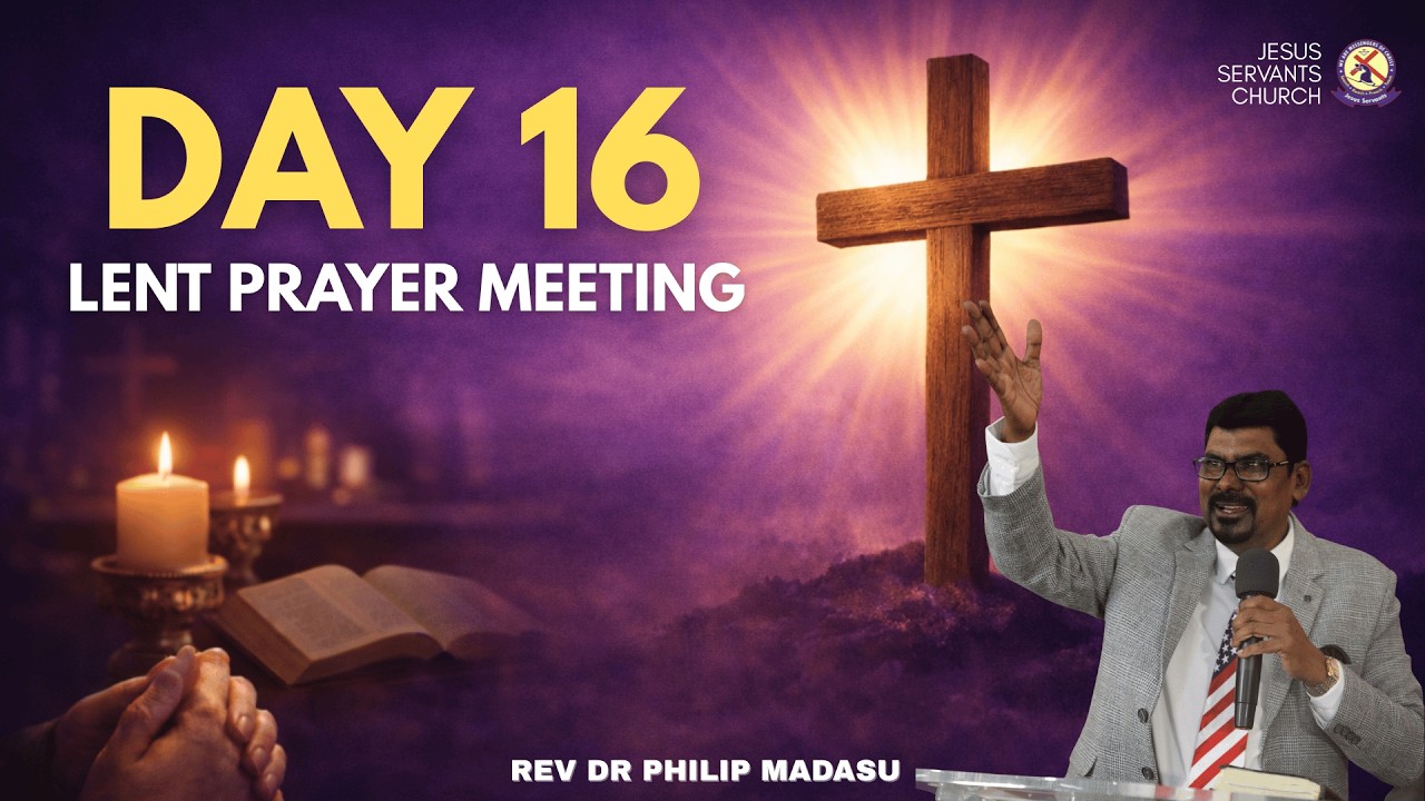 Lent Prayers Day 16| JSM Church | Rev Dr Philip Madasu