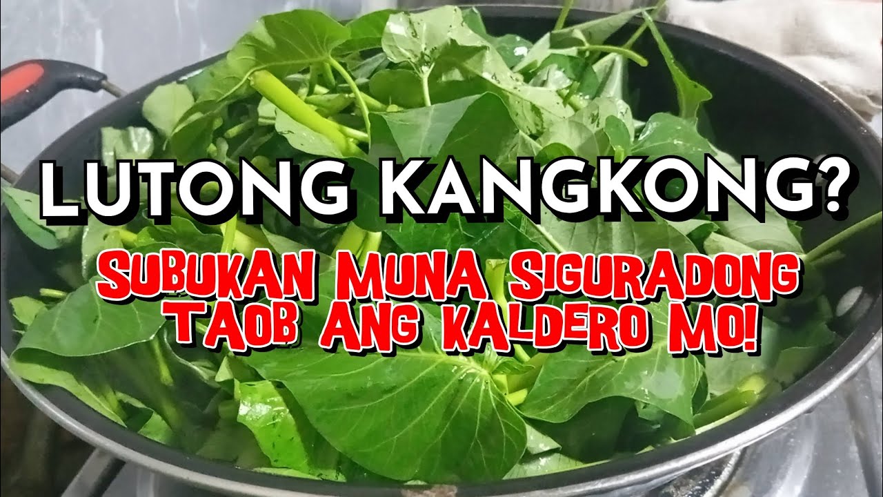 LUTONG KANGKONG/SUBUKAN MUNANG GAWIN AT SIGURADONG TAOB ANG KALDERO MO!