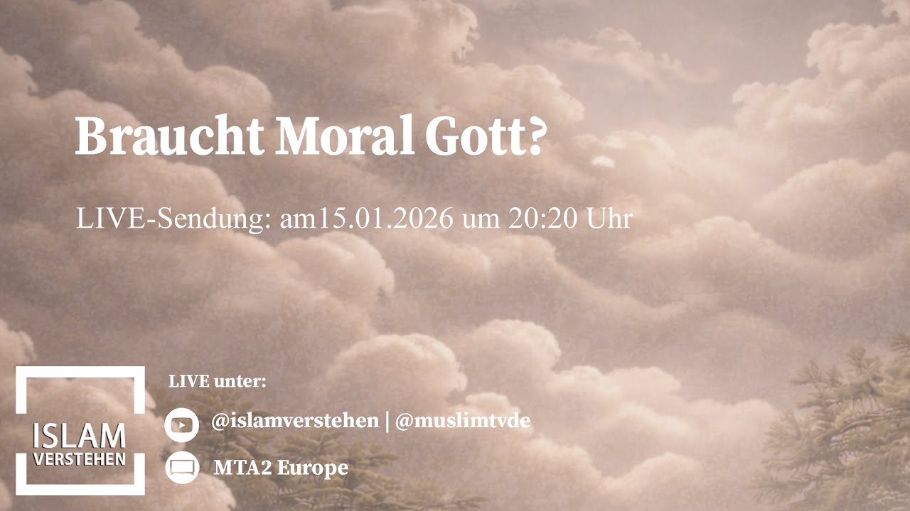Braucht Moral Gott? | Islam Verstehen vom  15.01.2026