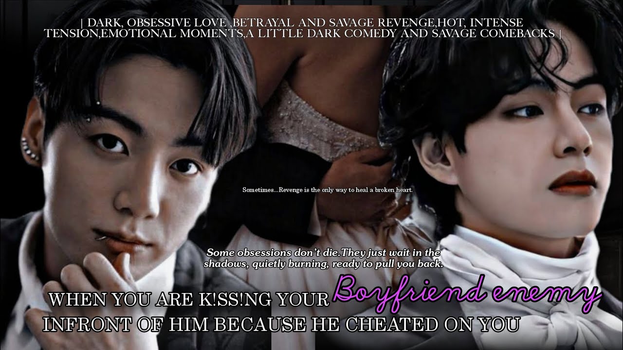 𝖶𝗁𝖾𝗇 𝗒𝗈𝗎 𝖺𝗋𝖾 𝖪𝗂𝗌𝗌𝗂𝗇𝗀 𝗒𝗈𝗎𝗋 𝖻𝗈𝗒𝖿𝗋𝗂𝖾𝗇𝖽 𝖾𝗇𝖾𝗆𝗒 𝗂𝗇𝖿𝗋𝗈𝗇𝗍 𝗈𝖿 𝗁𝗂𝗆 𝖻𝖾𝖼𝖺𝗎𝗌𝖾 𝗁𝖾 𝖼𝗁𝖾𝖺𝗍𝖾𝖽 𝗈𝗇 𝗒𝗈𝗎 .... 𝖩𝗎𝗇𝗀𝗄𝗈𝗈𝗄 𝖿𝖿