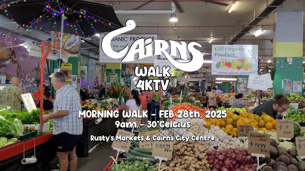 Rusty's Markets & Cairns City Centre - February 28, 2025