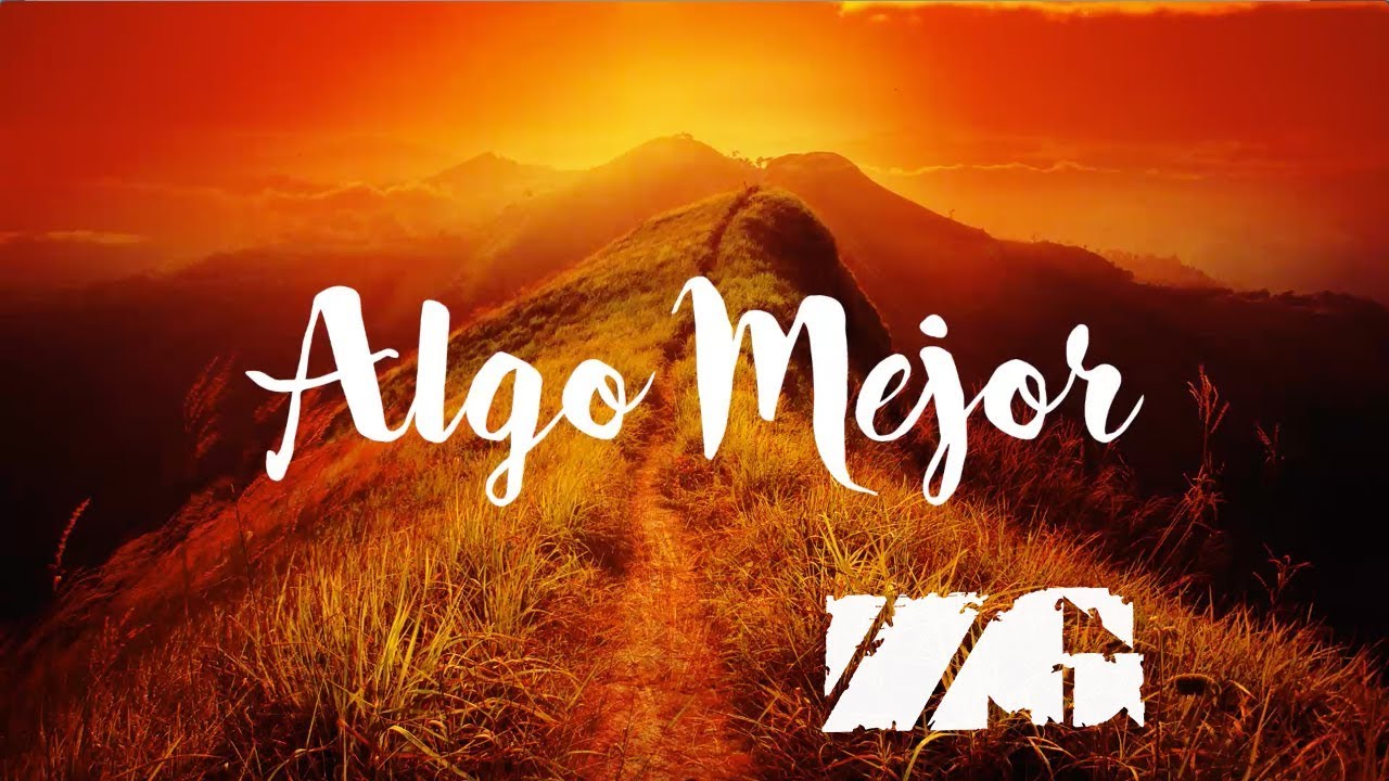 Zona Ganjah - Algo Mejor (Official Video Lyric)