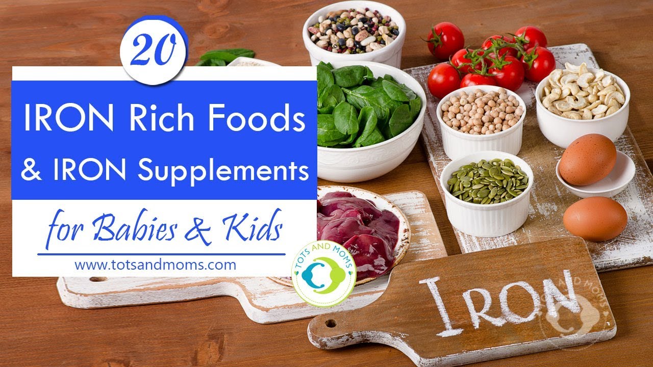 20 Iron Rich Foods and Iron Supplements for Babies & Kids