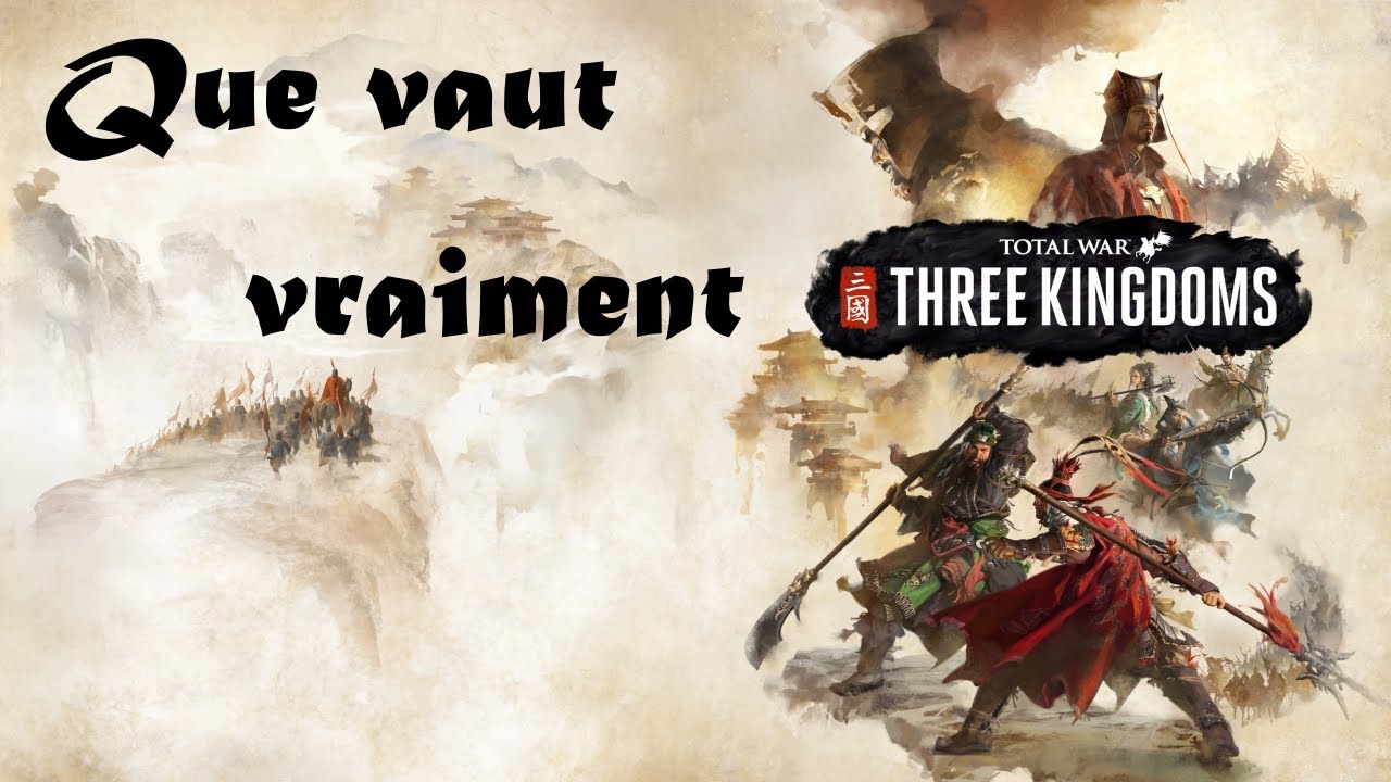 Que vaut vraiment Total War 3 Kingdoms?