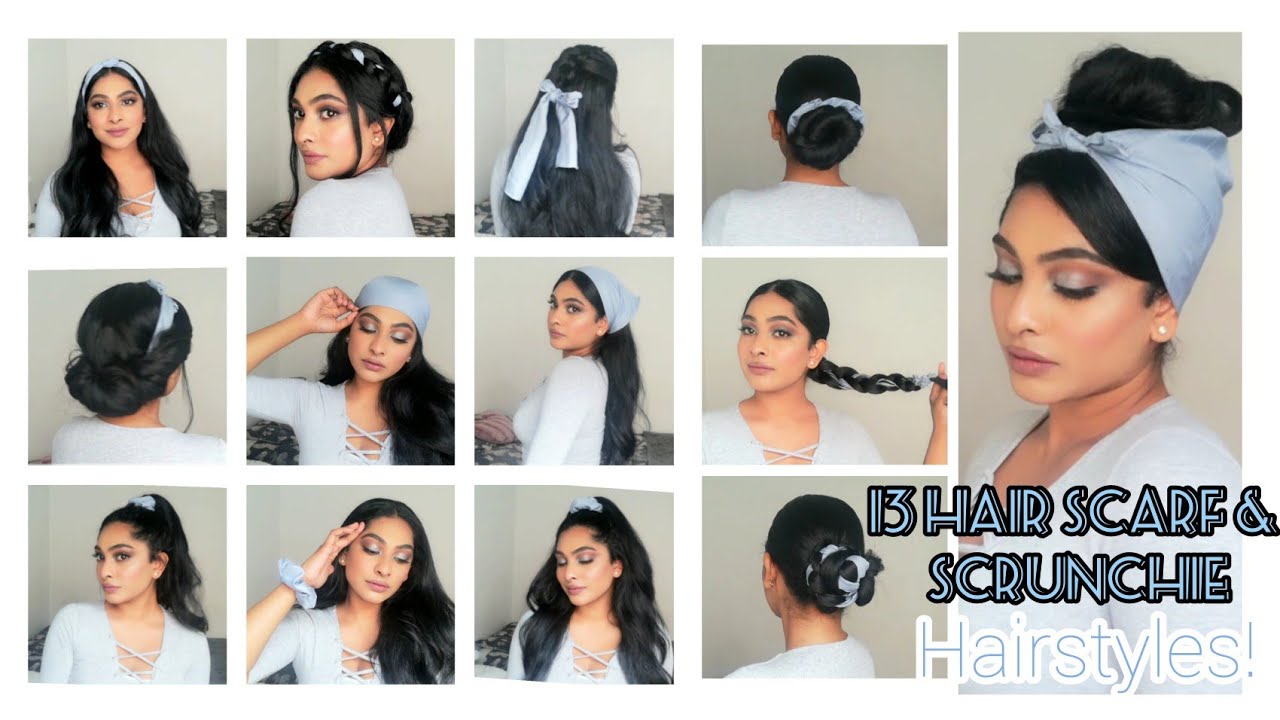 13 Different Hairstyles using SCRUNCHIES & HAIR SCARFS