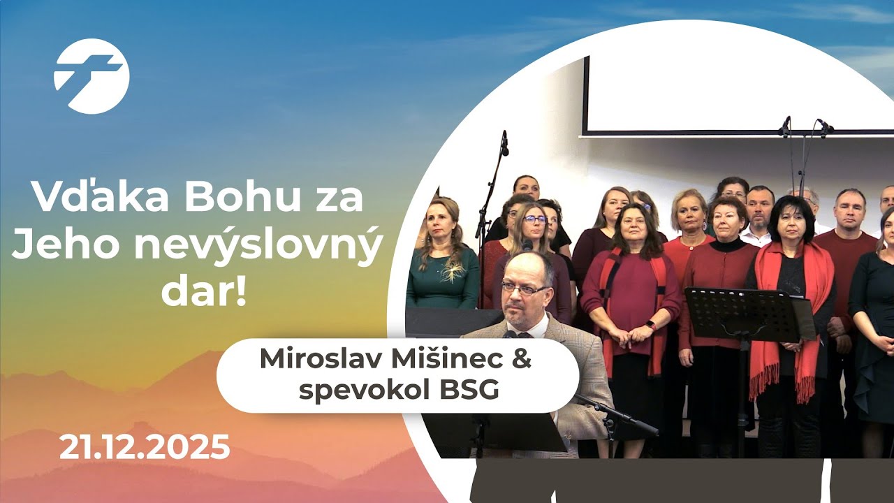 Miroslav Mišinec: Vďaka Bohu za Jeho nevýslovný dar; 21.12.2025