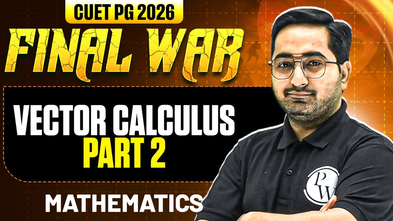 CUET PG Mathematics 2026 | Vector Calculus - 2 | CUET PG 2026 Mathematics | PW