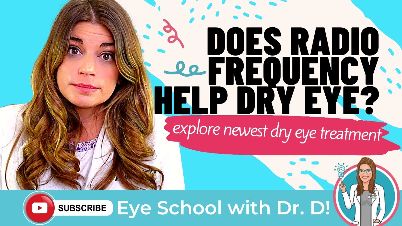 Does radio frequency help dry eye? What is the new treatment for dry eye disease?