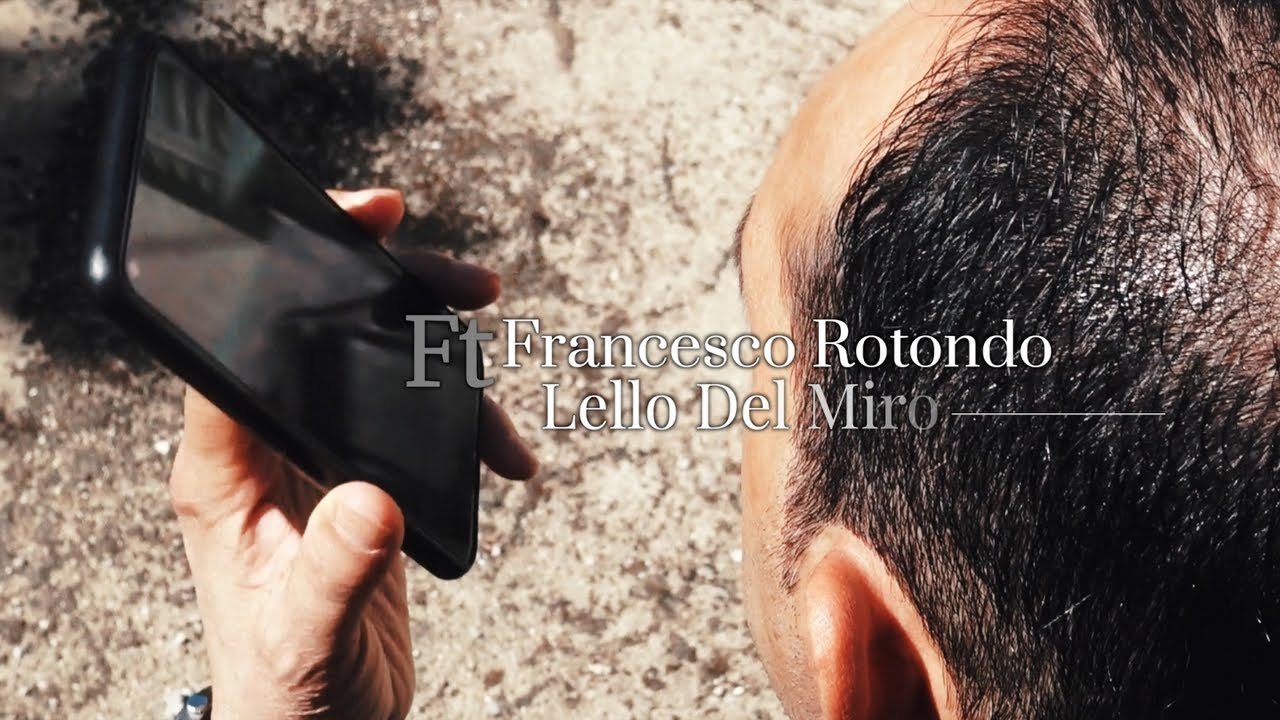 Francesco Rotondo Ft. LELLO DEL MIRO - NUN ERA CAPITA'