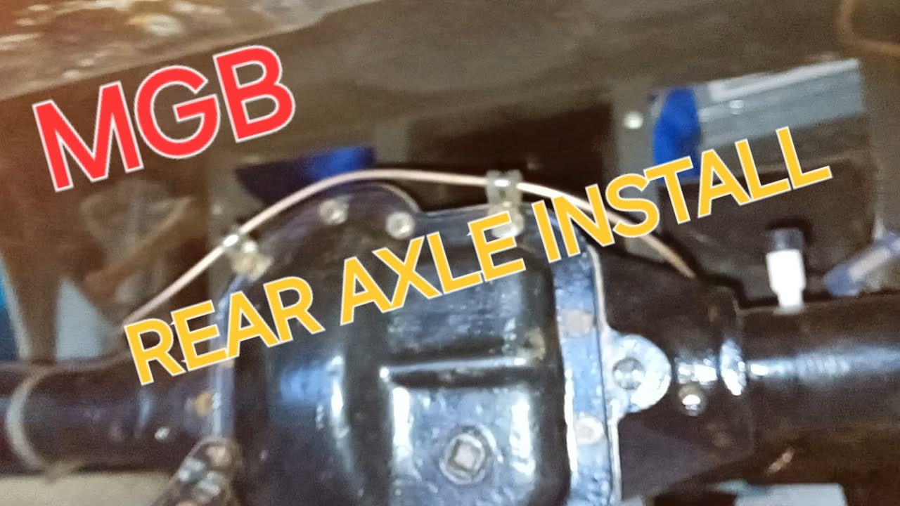 1970 mgb gt fitting my replacement rear axle