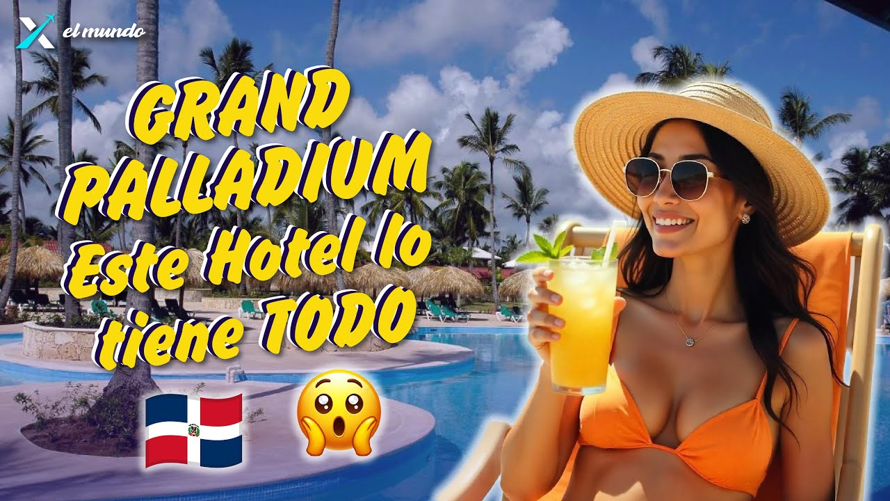 Grand Palladium Punta Cana 🇩🇴 | &iquest;Vale la pena? | Review 2025 | Resort Todo incluido | Playa B&aacute;varo 🌴
