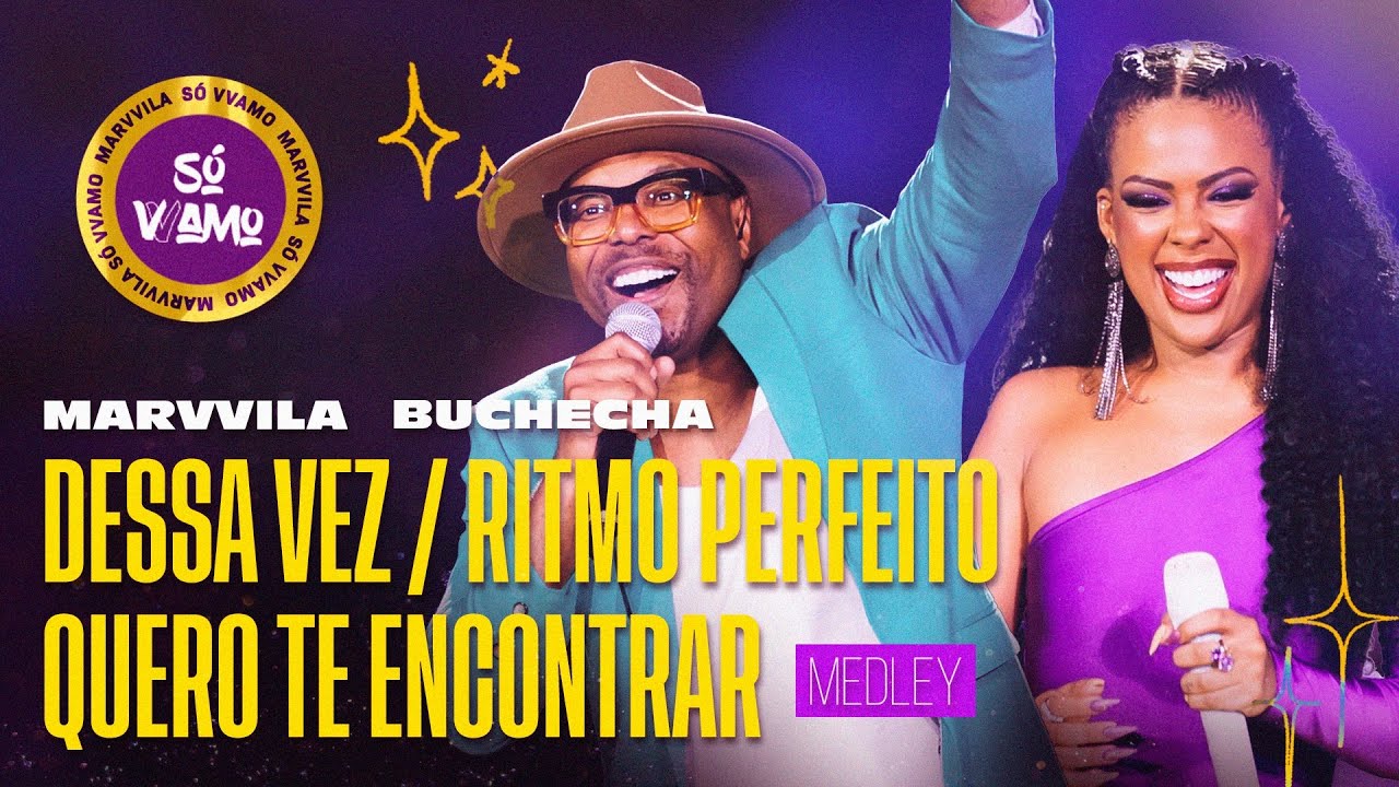 Marvvila, Buchecha - Dessa Vez / Ritmo Perfeito / Quero Te Encontrar (Só Vvamo)