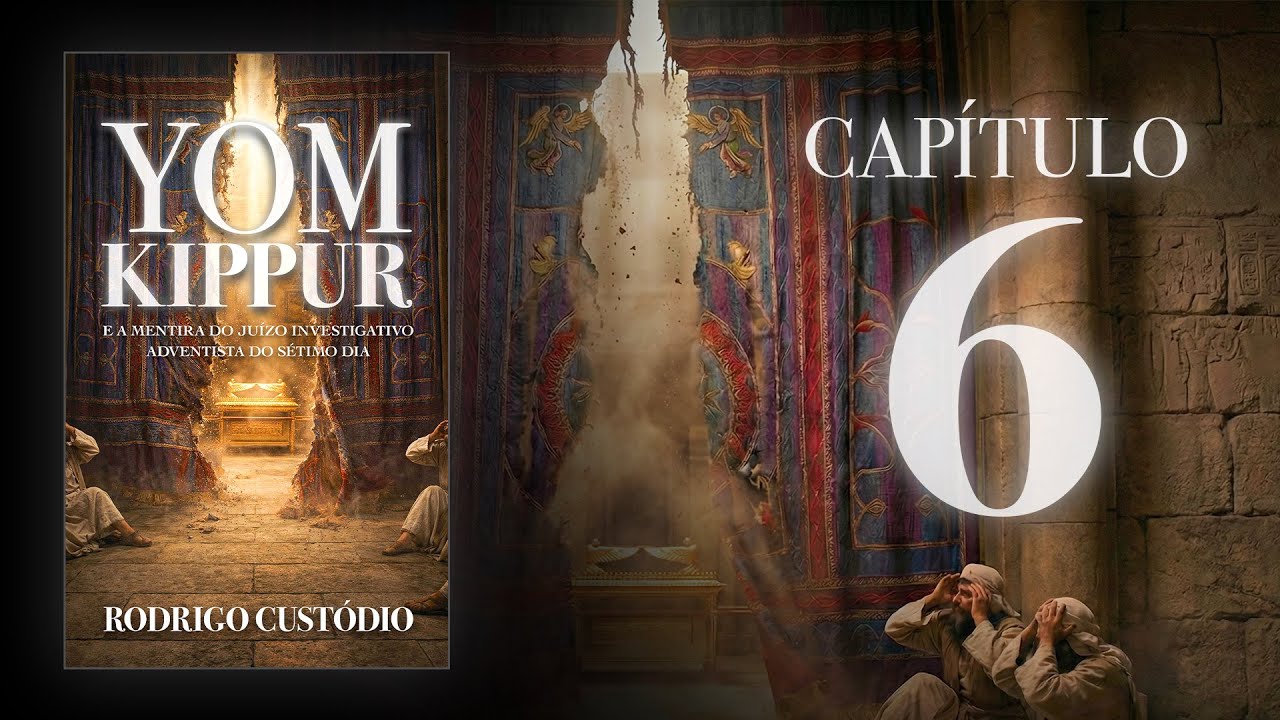 Capítulo 6 - O Judaísmo do Tempo de Jesus - Yom Kippur e o Juízo Investigativo da IASD