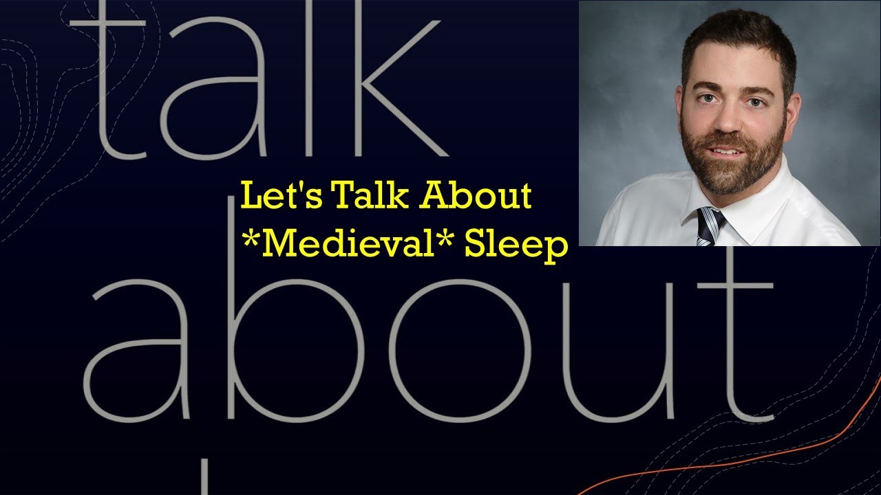 Let's Talk About *Medieval* Sleep