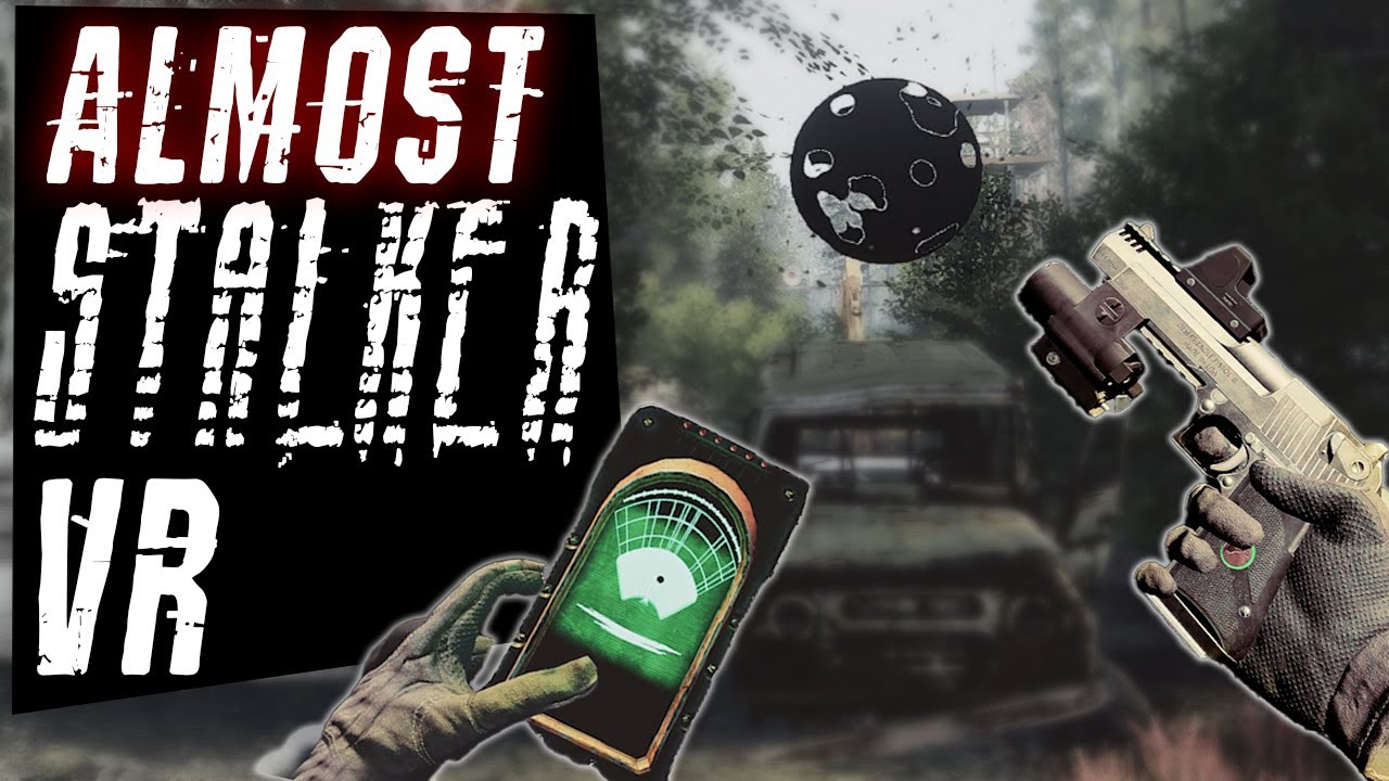 STALKER in VR? This Game Gets Shockingly Close