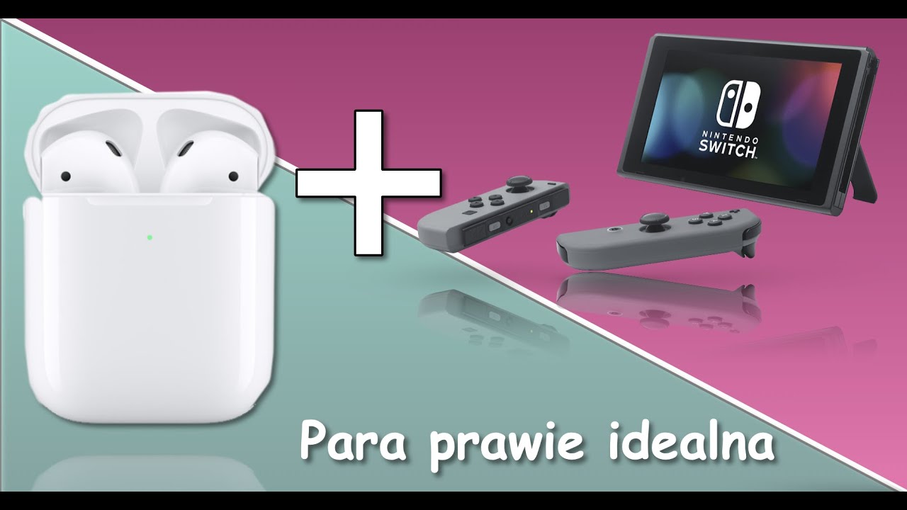 Airpods + Nintendo Switch. Jak sparować słuchawki bluetooth z Nintendo Switch.
