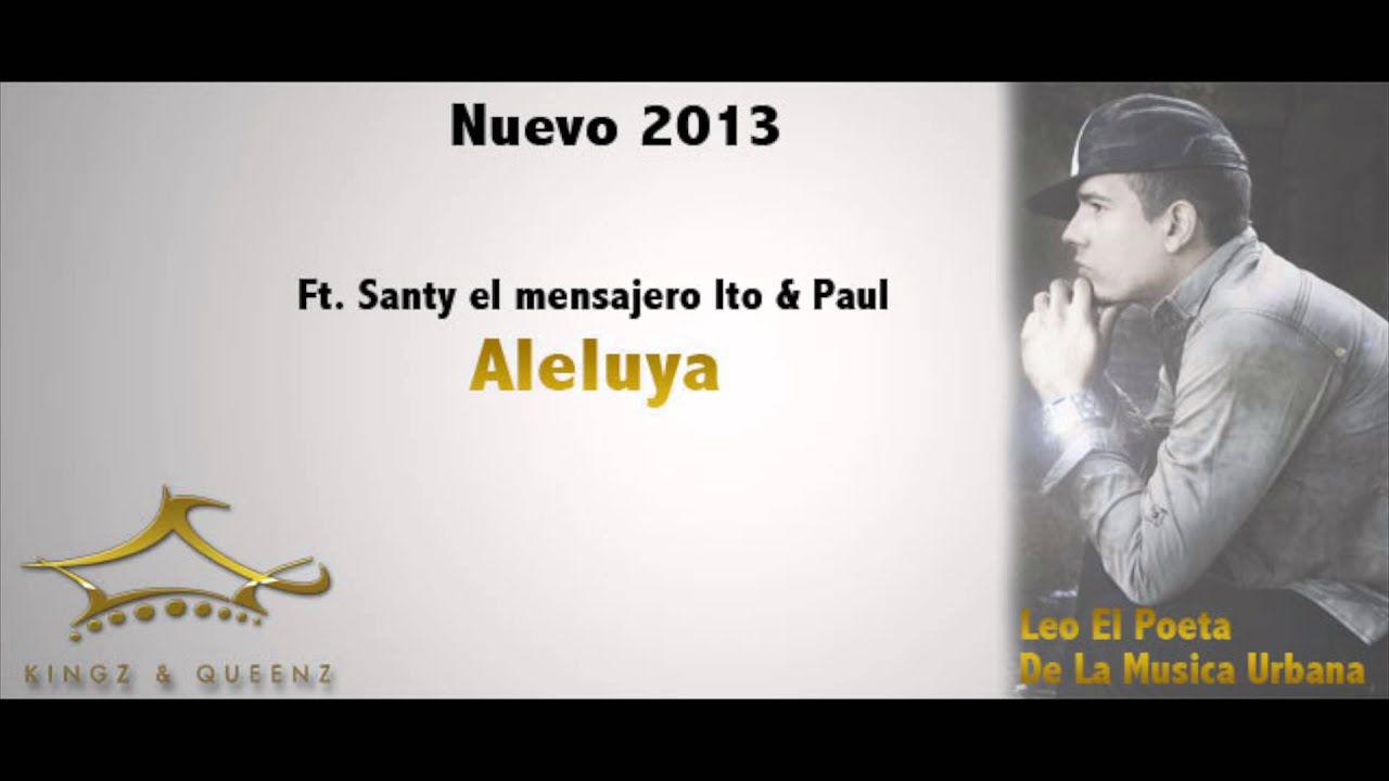 Aleluya - NUEVO 2013! Leo el poeta de la musica Urbana - Musica Urbana Cristiana