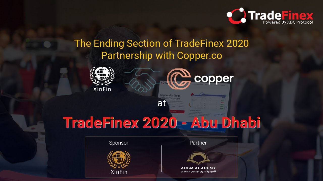 TradeFinex 2020 - Abu Dhabi - XinFin Partner with Copper.co announced.