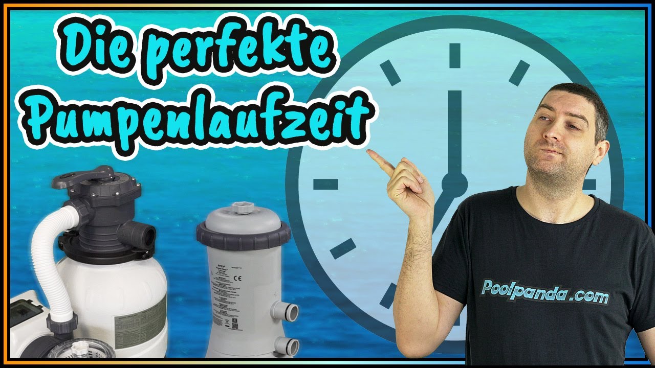 Wie lange soll die Pumpe laufen? Für glasklares Wasser: Pool Grundwissen Folge 8