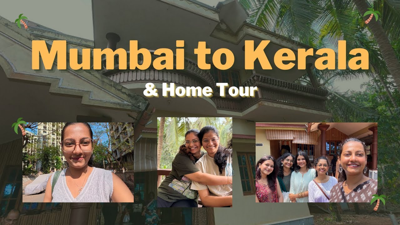 Mumbai to Kerala Train Journey & House Tour | Girls Trip Vlog Part 1 🚆🏠🌴