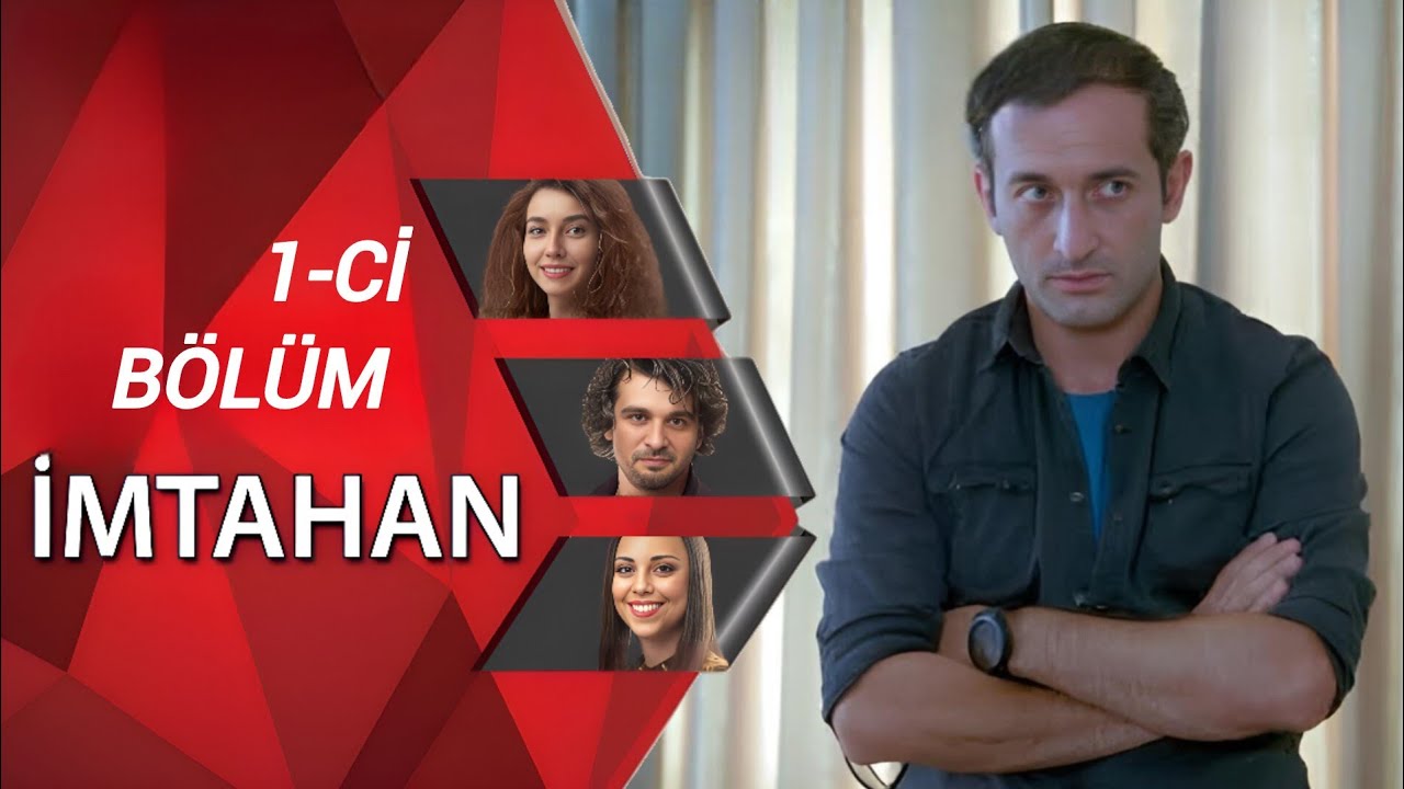 İmtahan 1-ci b&ouml;l&uuml;m Tam Versiya (2024 FULL HD)
