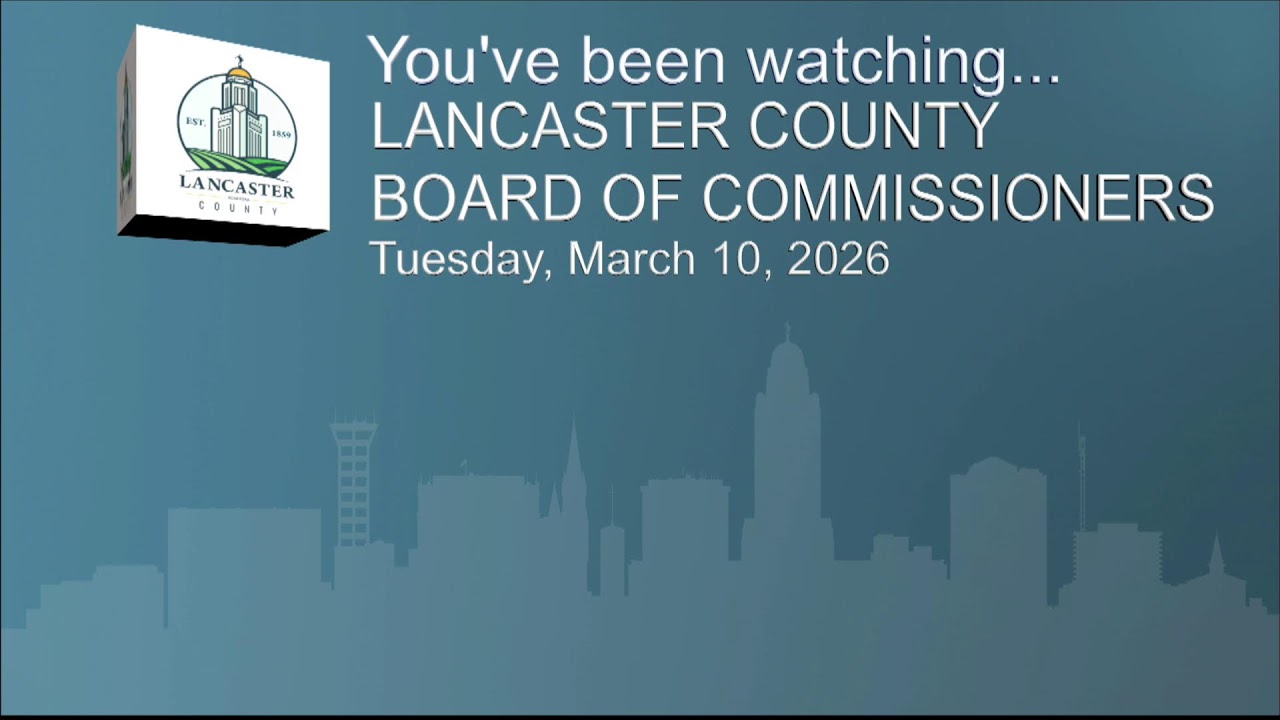 Lancaster County Board of Commissioners Meeting March 10, 2026