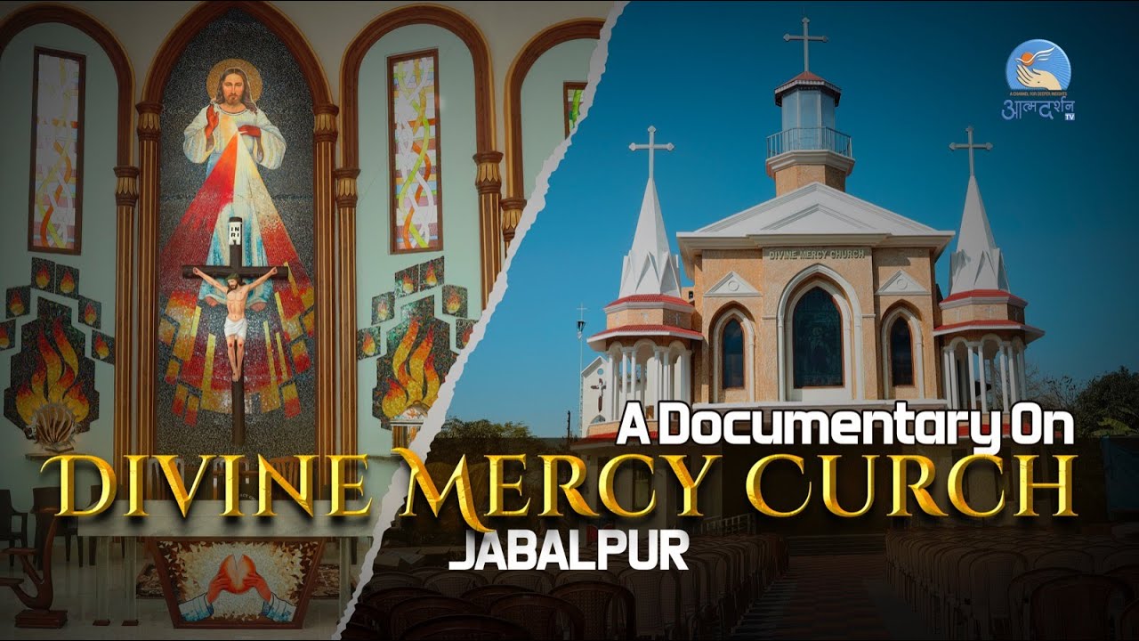 DOCUMENTARY || DIVINE MERCY CHURCH || JABALPUR