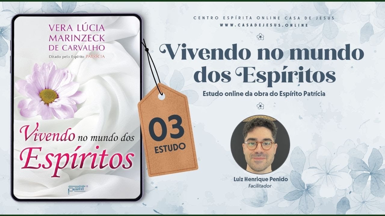 Capítulo 3 - Abrigo Caridade e Luz e Capítulo 4 - ... | Estudo 03 | Vivendo no Mundo dos Espíritos