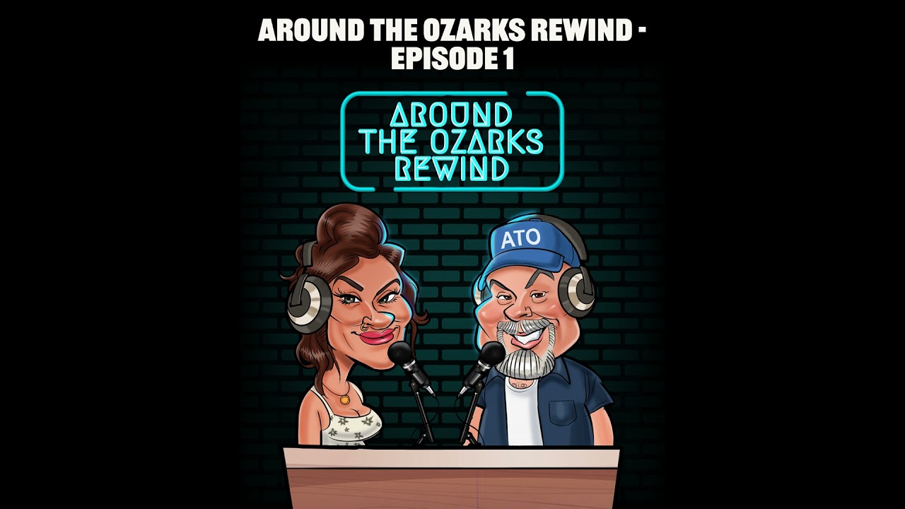 Around The Ozarks Rewind - Episode 2