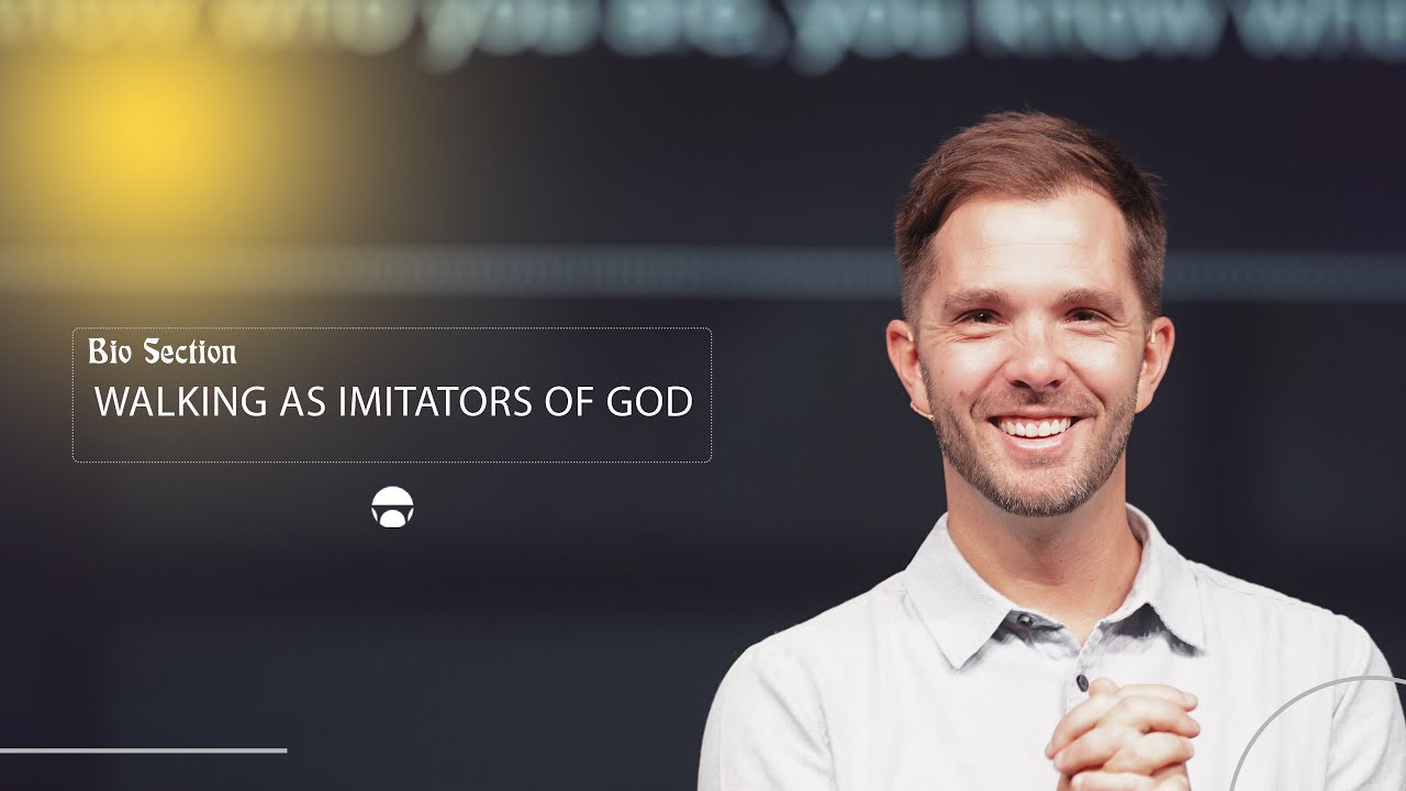 A Sermon on Ephesians 5:1-20 – Walking as Imitators of God | The Bridge Church