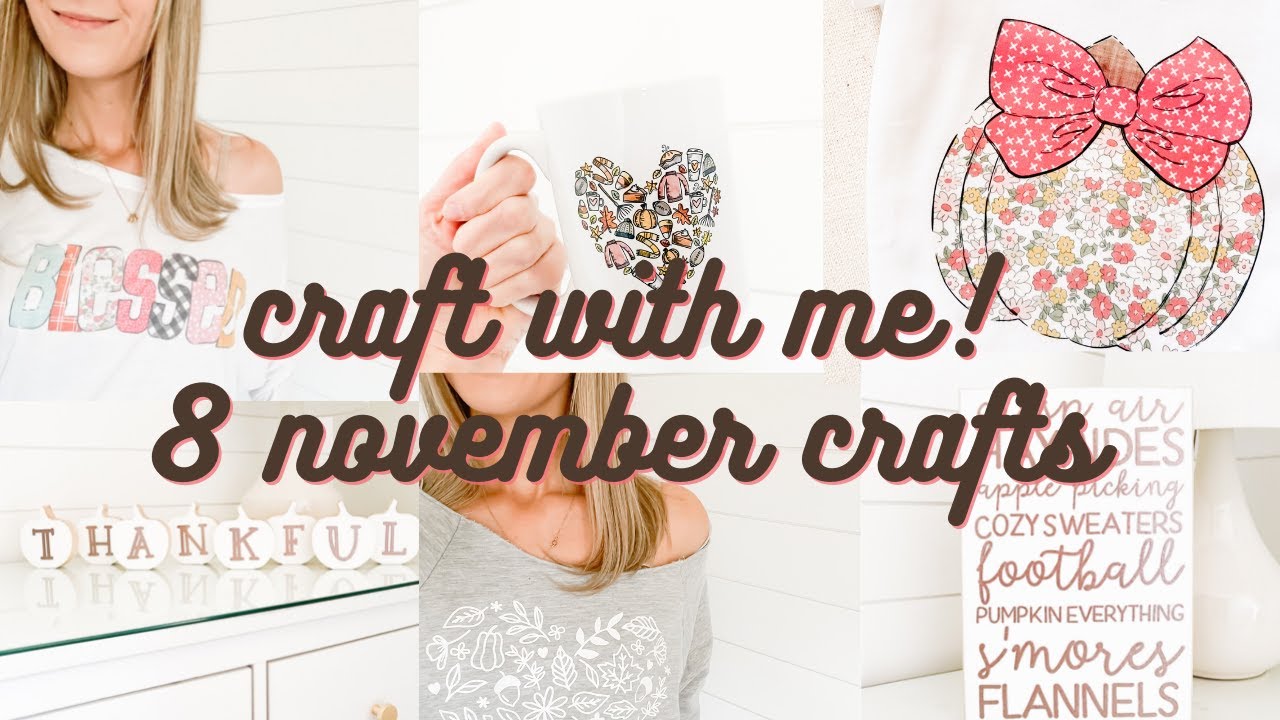 Craft with Me!  8 Fall Crafts I Had To Make Before Winter!  Sublimation, Thanksgiving Decor + More!