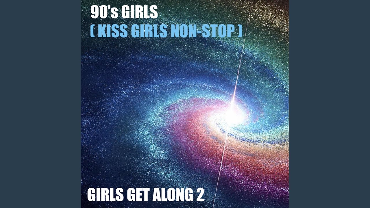 90's Girls (Kiss Girls Non-Stop)