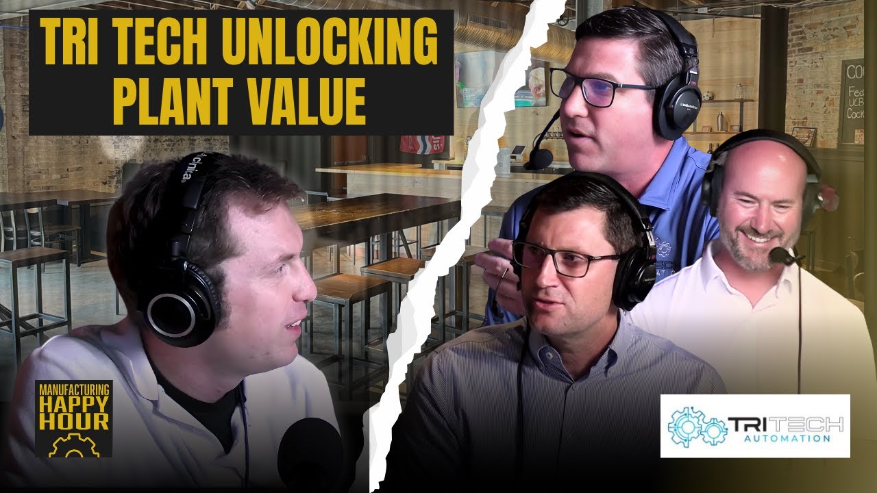 Unlock Your Hidden Factory: How Tri Tech is Extracting More Value from the Plant Floor | Ep. 250