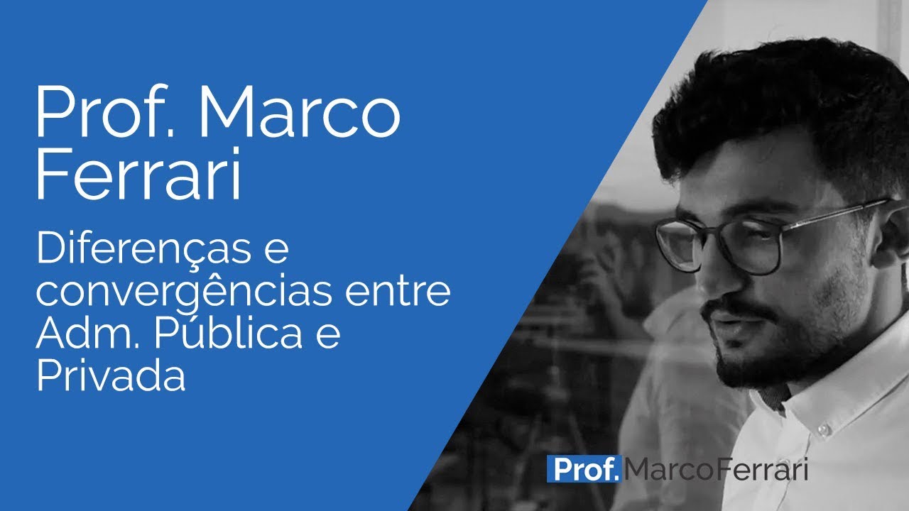 Administração Pública - Diferenças e convergências entre gestão pública e privada