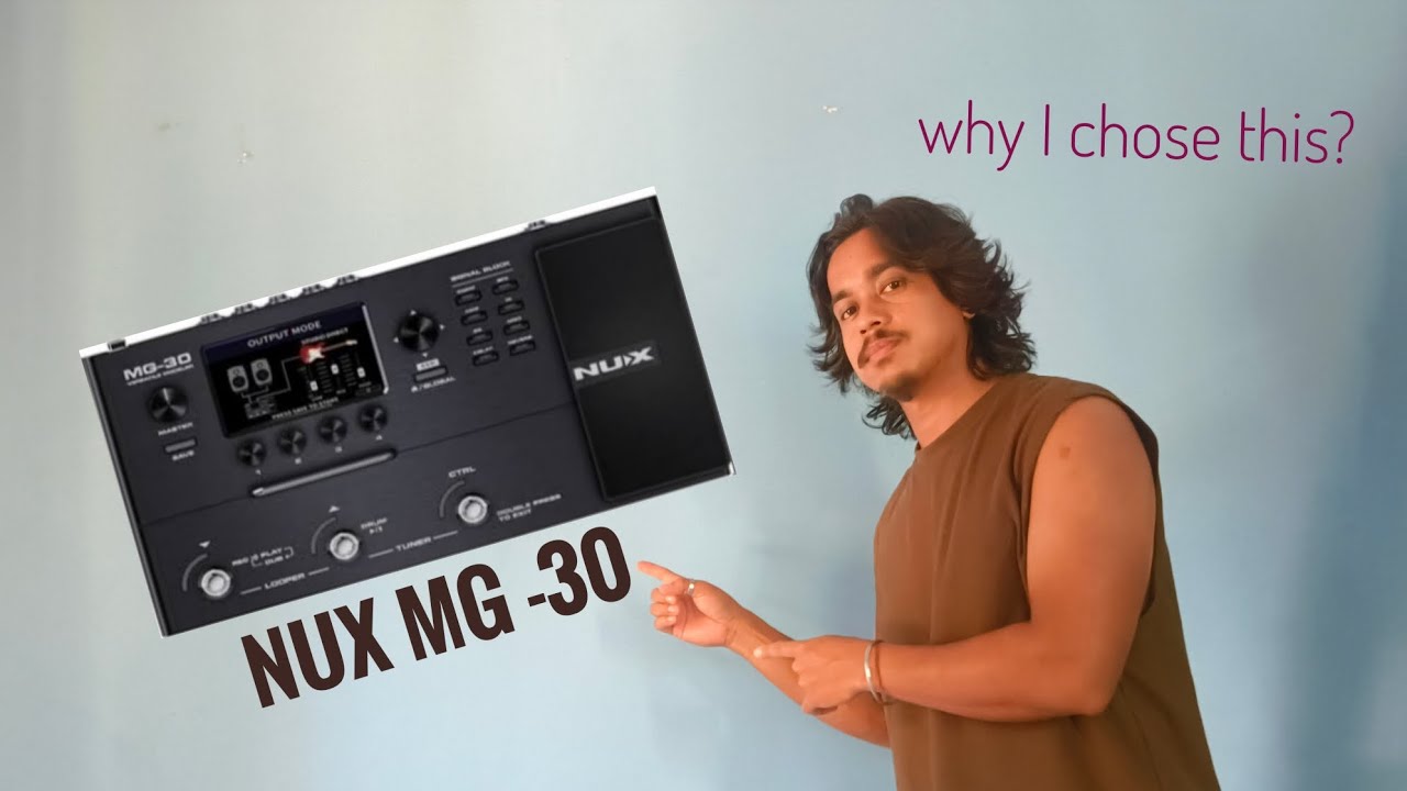 Unboxing my new NUX MG-30 | Is this the best Multieffect Processor Under 30k ?