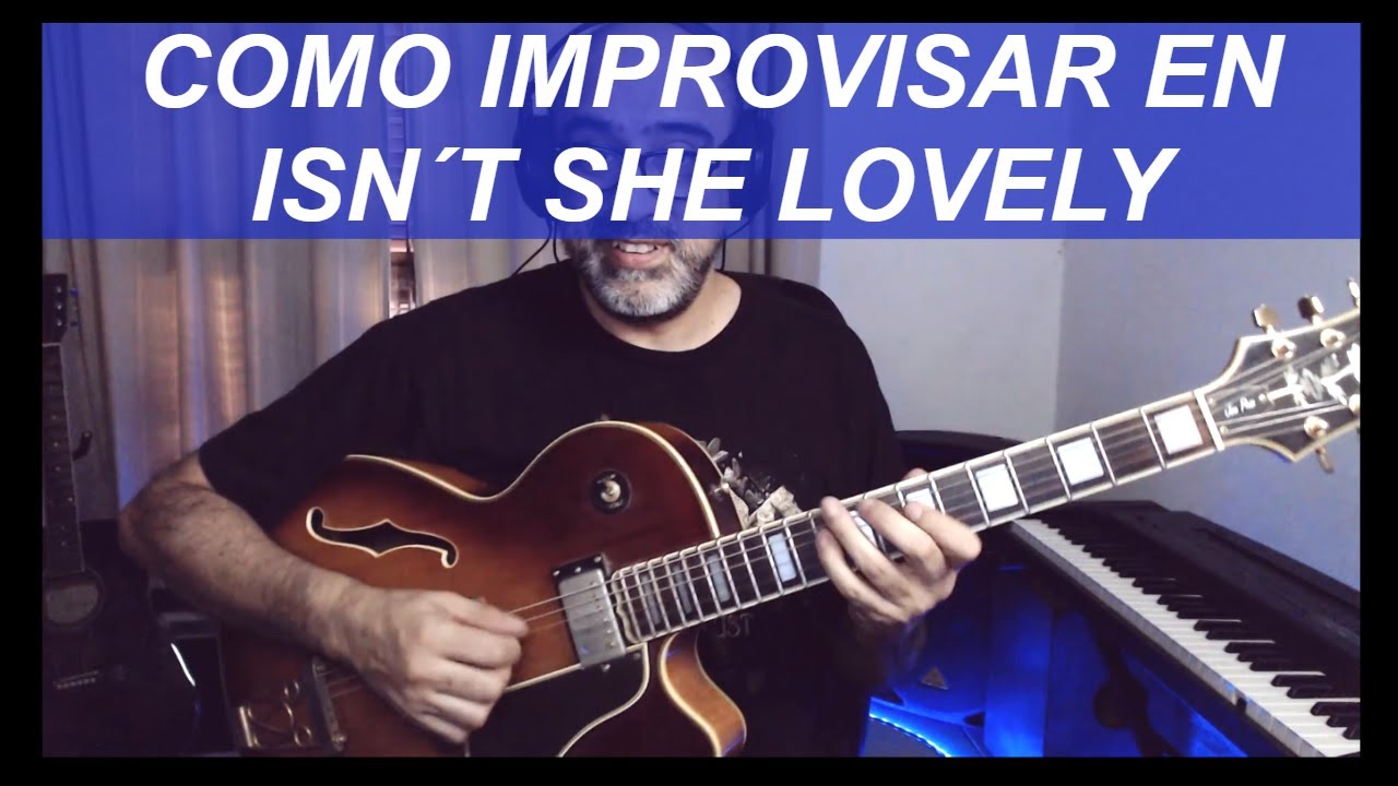 Como improvisar en Isn´t she lovely (STEVE WONDER)