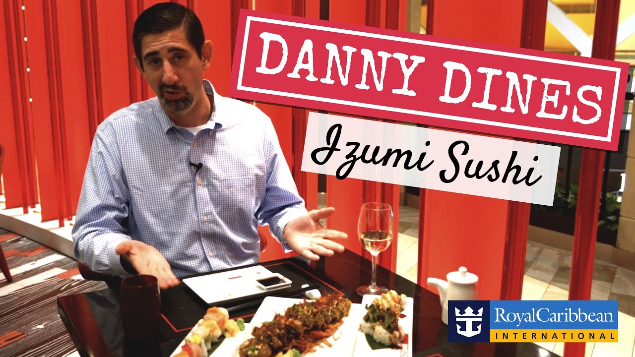 Danny Dines | Izumi Sushi | Royal Caribbean's Anthem of the Seas | 4K