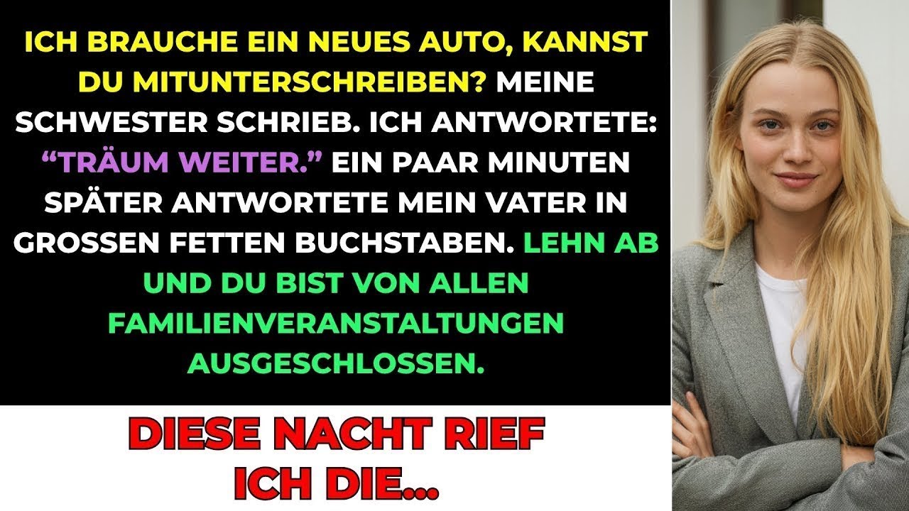 Ich Brauche Ein Neues Auto, Kannst Du Bürgen  Meine Schwester Schrieb  Ich Antwortete 'Träum Weite