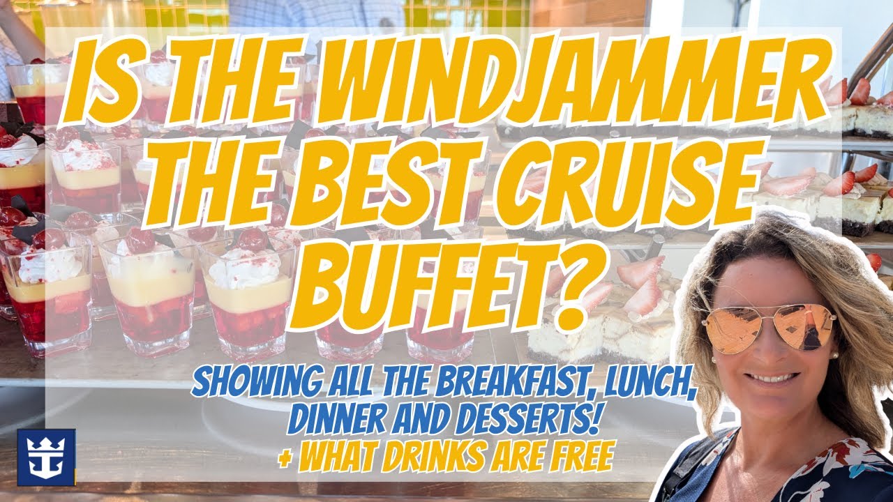 Everything about Royal Caribbeans buffet The Windjammer