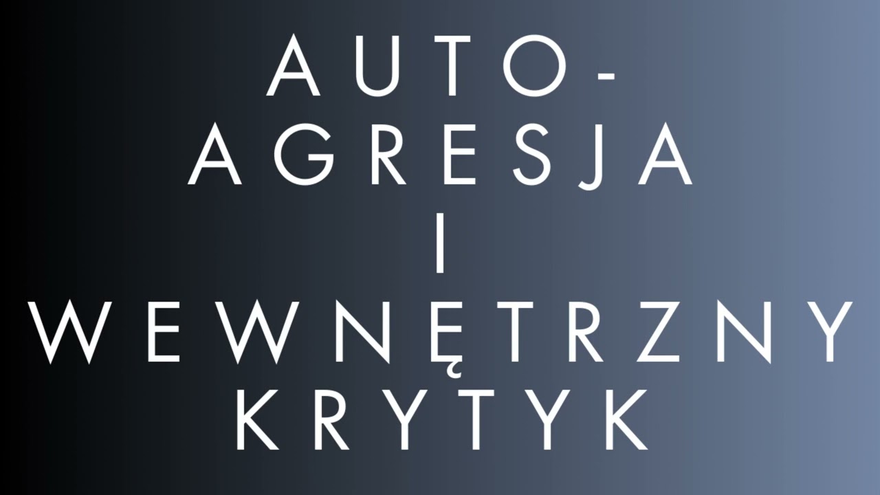 Autoagresja i wewnętrzny krytyk - Psychologia Podcast