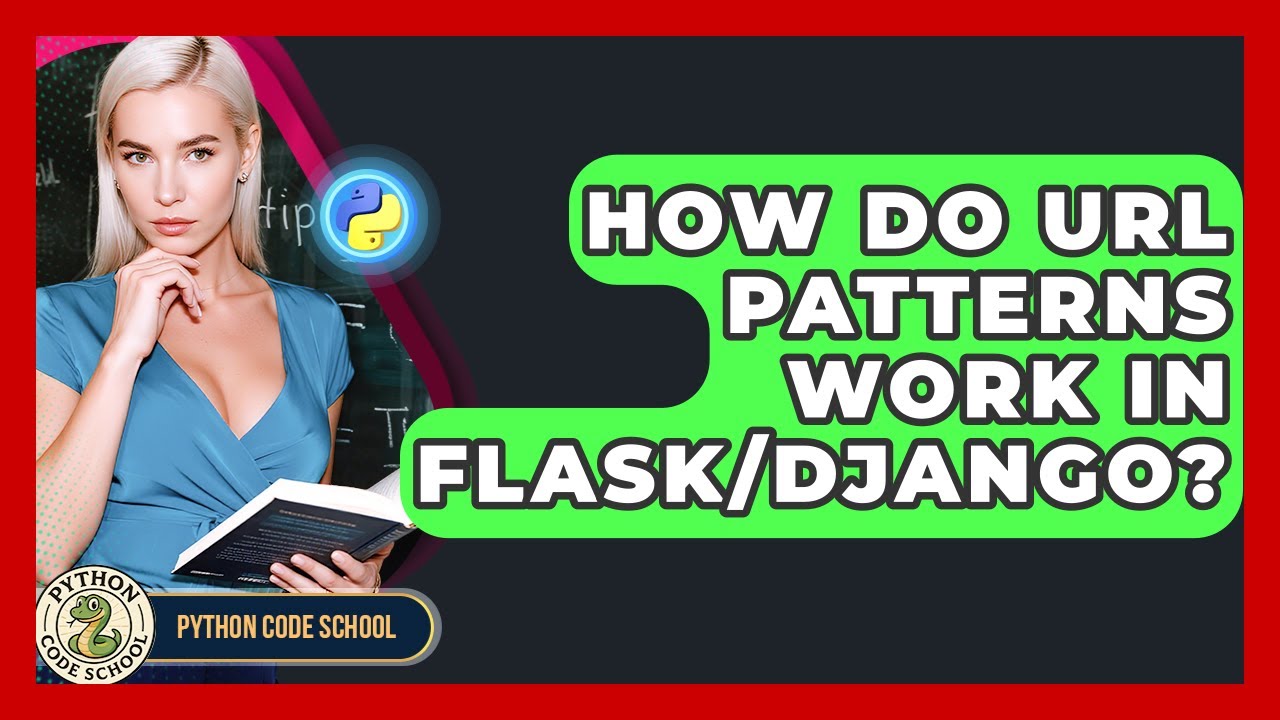 How Do URL Patterns Work In Flask/Django? - Python Code School