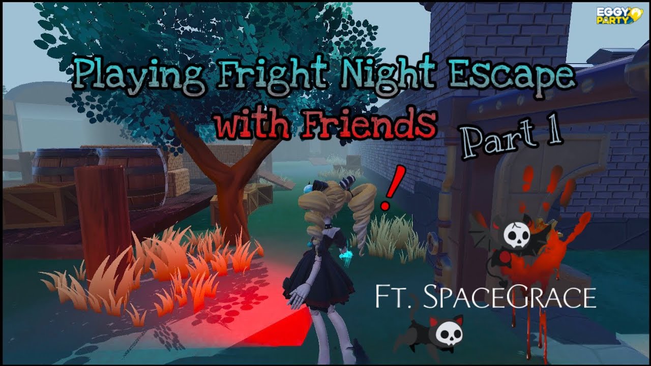 Eggy Party - Playing Fright Night Escape with Friends | Ft. ​⁠SpaceGrace {Part 1 Gameplay} (iOS)