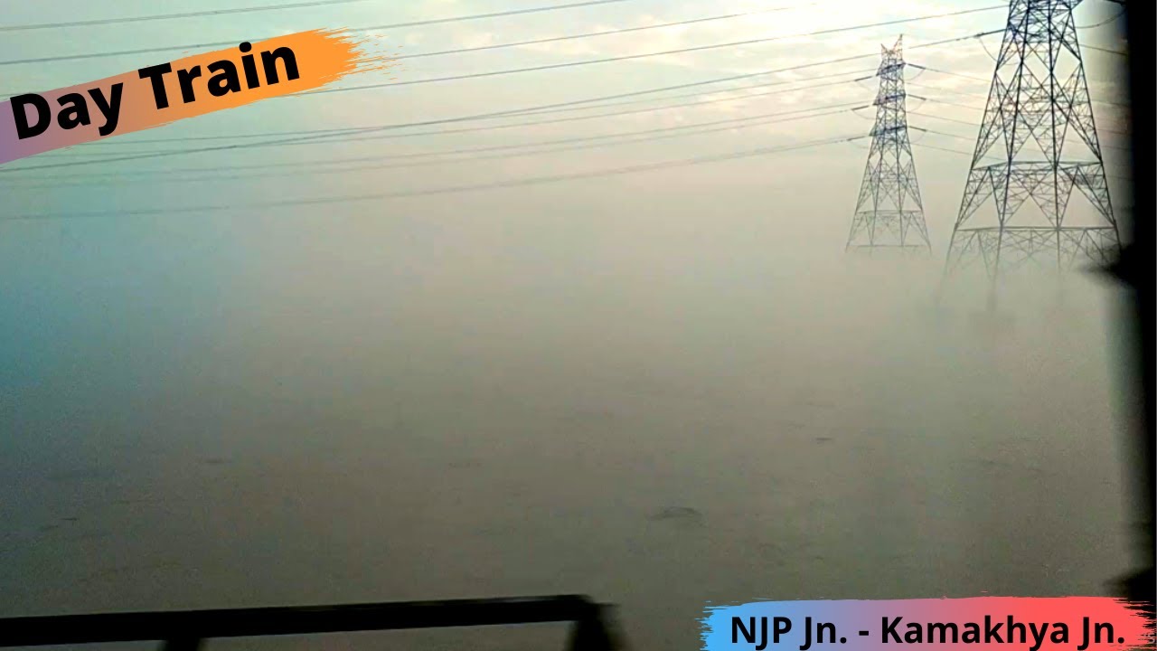 Day train - NJP to Kamakhya Junction (Guwahati) || #BeautifulNorthEast.