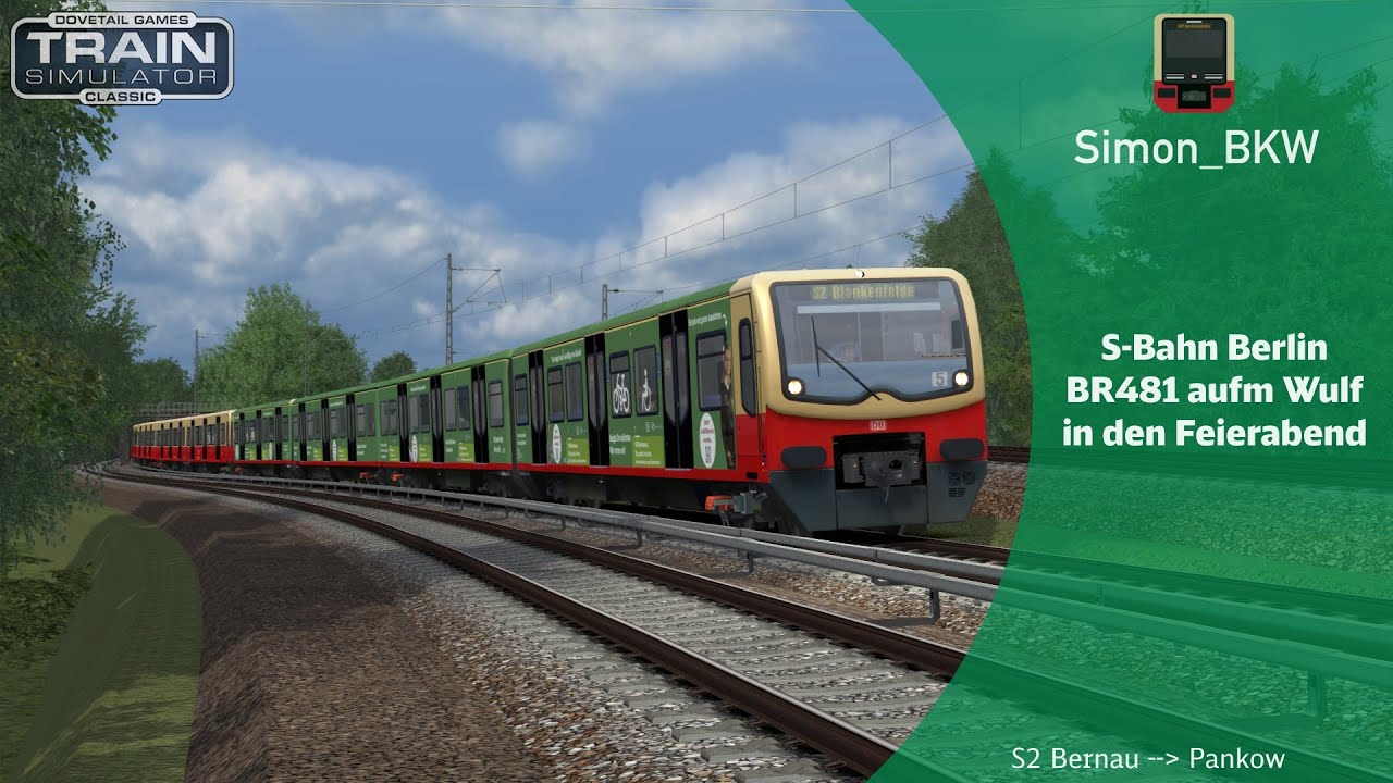 S2 von Bernau nach Pankow | S-Bahn Berlin BR481 | Train Simulator Classic