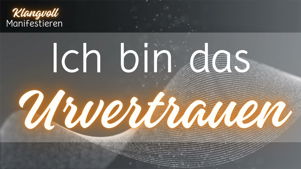 Urvertrauen | Song für Bewusstsein und Vertrauen