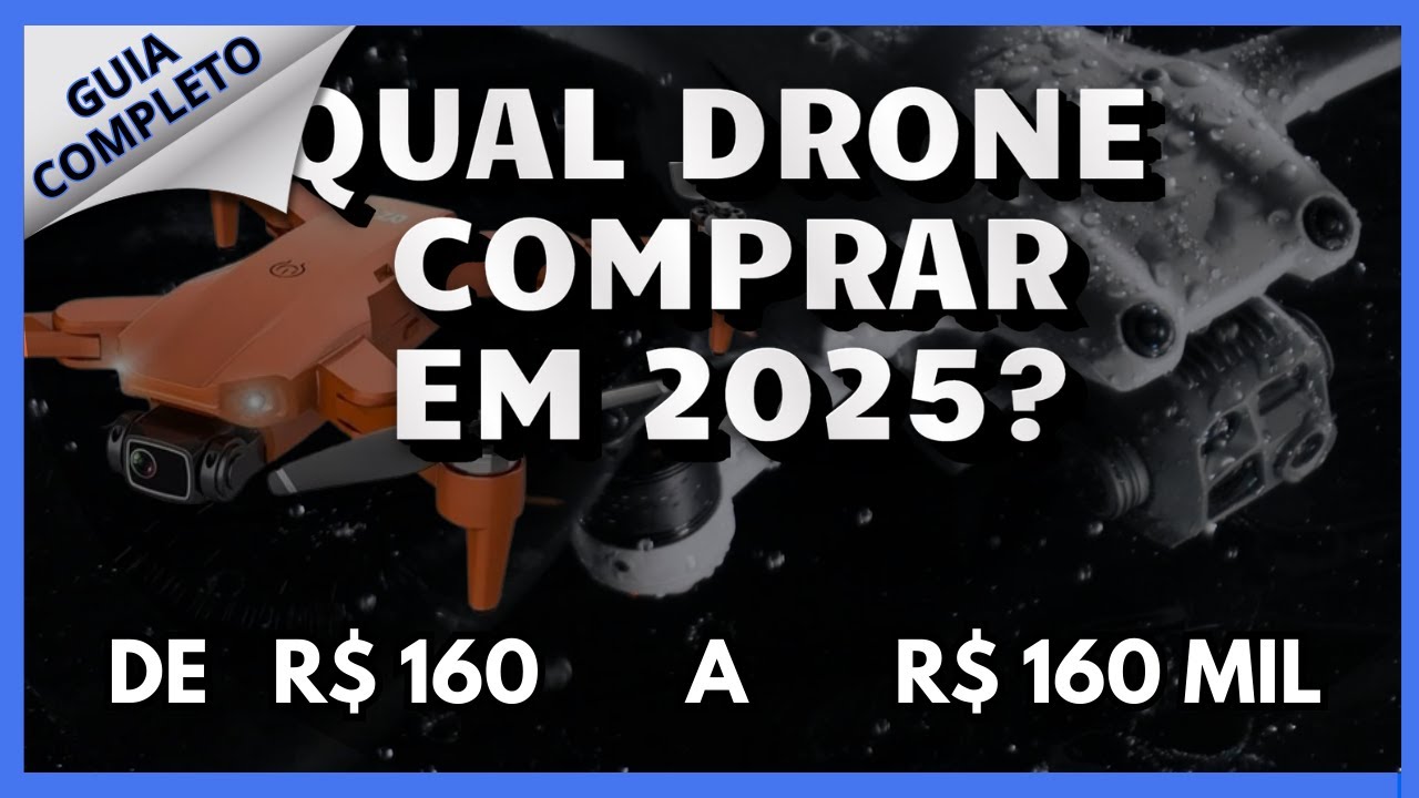 Qual o Melhor Drone Para Comprar em 2025? Guia Completo!