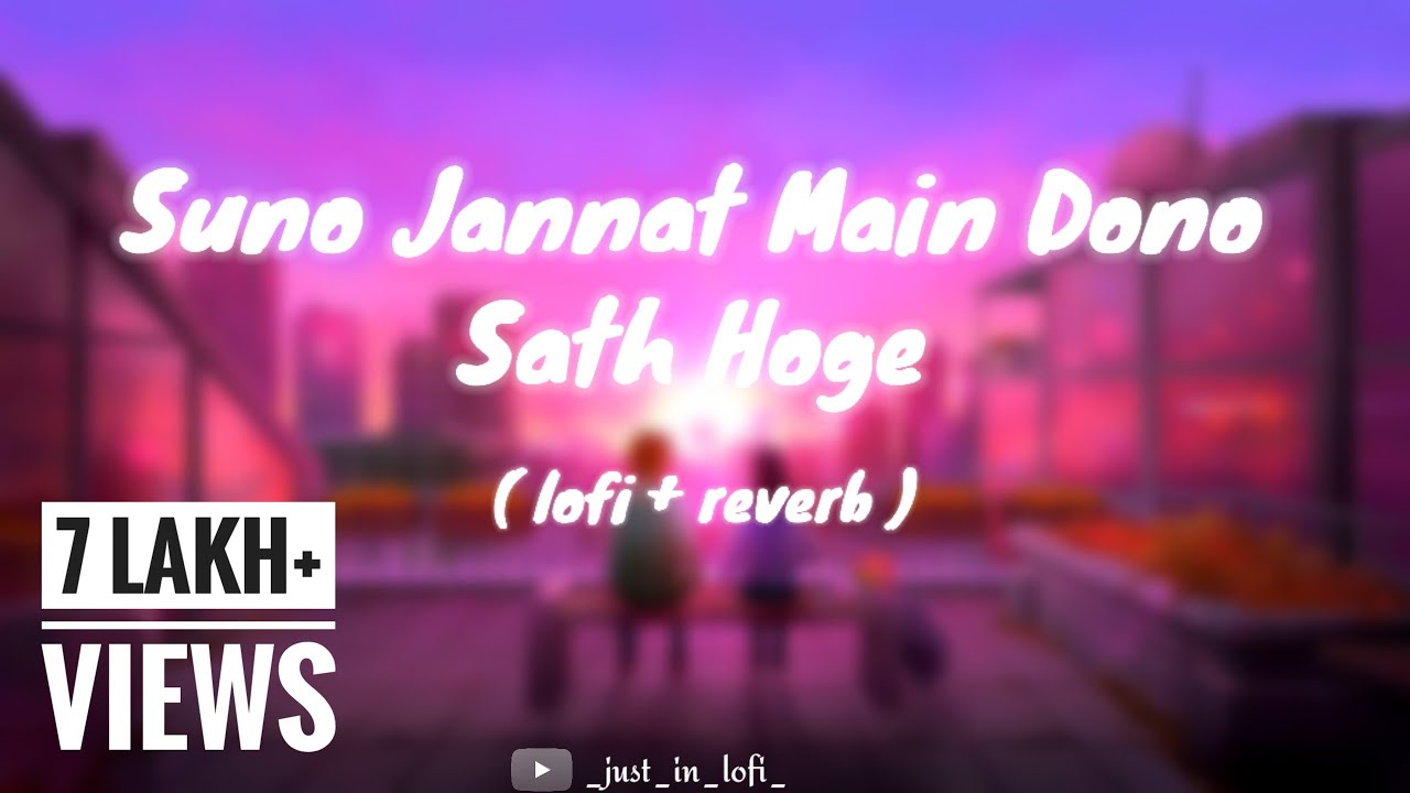 𝗦𝘂𝗻𝗼 𝗝𝗮𝗻𝗻𝗮𝘁 𝗠𝗮𝗶𝗻 𝗗𝗼𝗻𝗼 𝗦𝗮𝘁𝗵 𝗛𝗼𝗴𝗲 🥀✨ 𓆩[ 𝐋𝐨𝐟𝐢+𝐑𝐞𝐯𝐞𝐫𝐛 ]𓆪 #lofi #song #reverb #dileumeed #sad