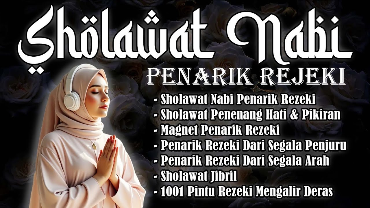 SHOLAWAT JIBRIL PENARIK REZEKI, REZEKI DATANG DARI SEGALA ARAH, SOLAWAT NABI PALING MUSTAJAB MERDU